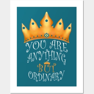 You Are Anything But Ordinary Posters and Art